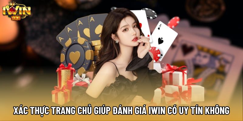 Xác thực trang chủ giúp đánh giá IWIN có uy tín không Xác thực trang chủ giúp đánh giá IWIN có uy tín không